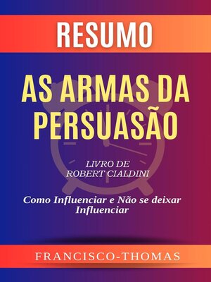 cover image of Resumo de As Armas da Persuasão  Livro de  Robert Cialdini
